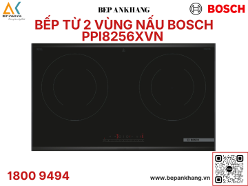 Bếp từ 2 vùng nấu Bosch PPI8256XVN - Series 6 